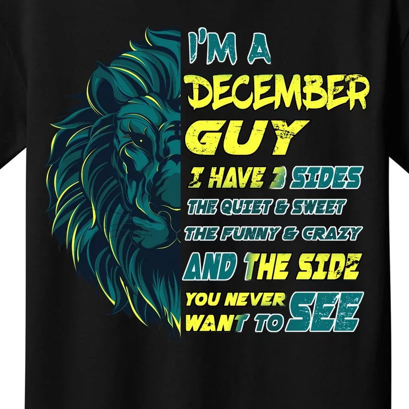 December Birthday Guy Has 3 Sides Sweet Funny Crazy Kids T-Shirt