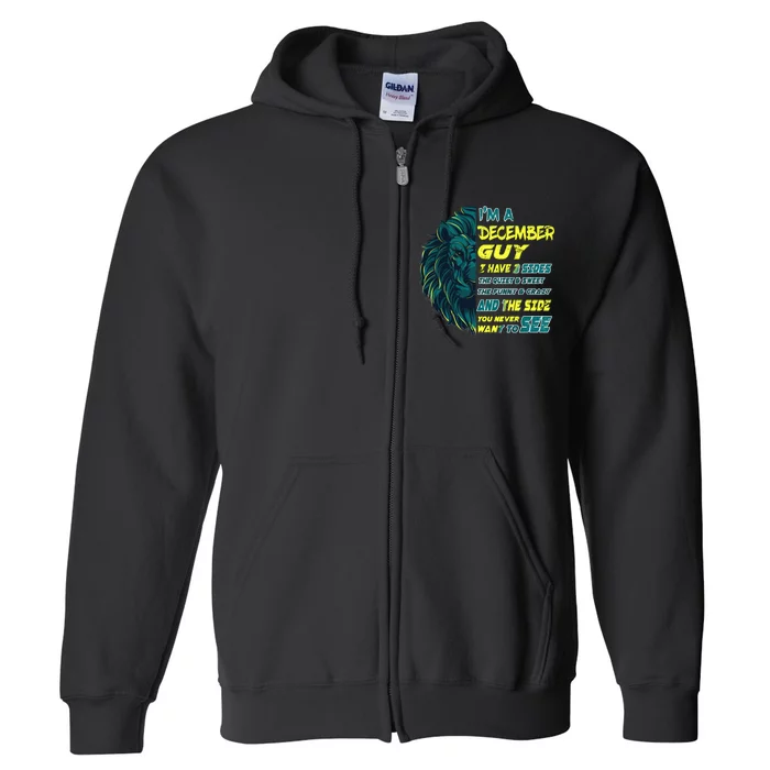 December Birthday Guy Has 3 Sides Sweet Funny Crazy Full Zip Hoodie