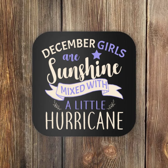 December Girls Are Sunshine Mixed With Hurricane Coaster