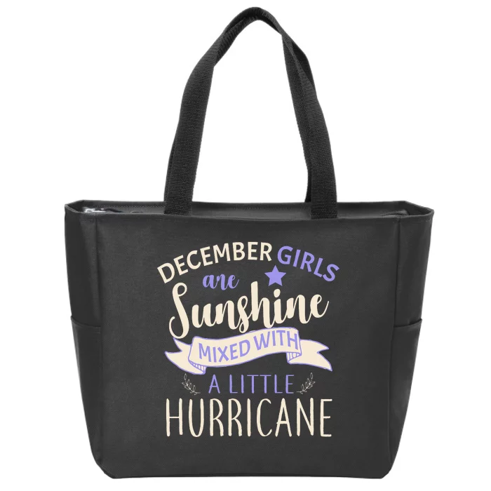 December Girls Are Sunshine Mixed With Hurricane Zip Tote Bag