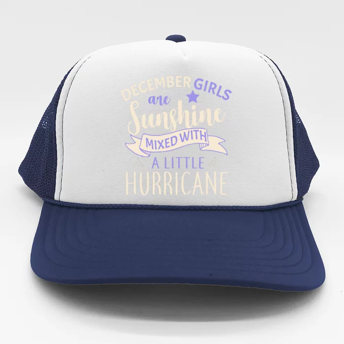 December Girls Are Sunshine Mixed With Hurricane Trucker Hat