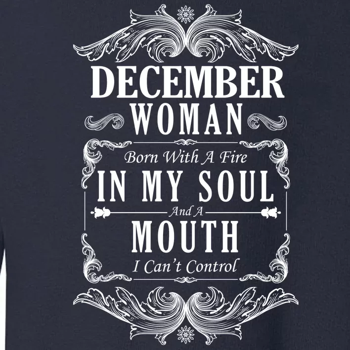 December Woman Funny Birthday Toddler Sweatshirt