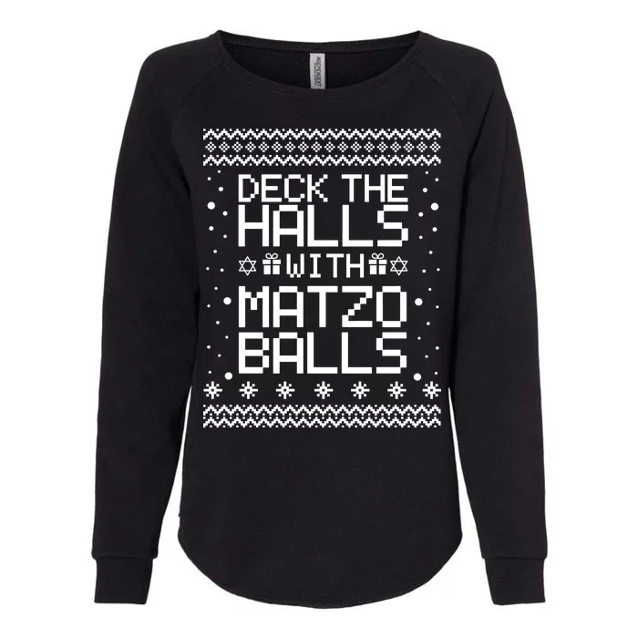 Deck The Halls With Matzo Balls Funny Hanukkah Ugly Womens California Wash Sweatshirt