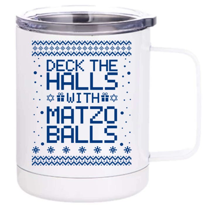 Deck The Halls With Matzo Balls Funny Hanukkah Ugly Front & Back 12oz Stainless Steel Tumbler Cup