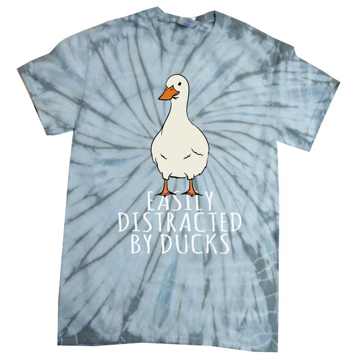 Duck Easily Distracted By Ducks Tie-Dye T-Shirt