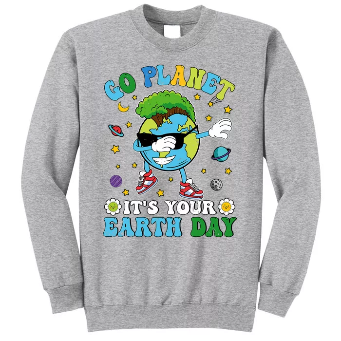 Dabbing Earth Day 2024 Groovy Go Planet ItS Your Earth Day Tall Sweatshirt