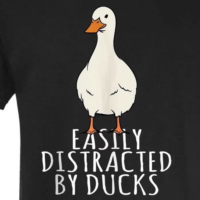 Duck Easily Distracted By Ducks Garment-Dyed Heavyweight T-Shirt