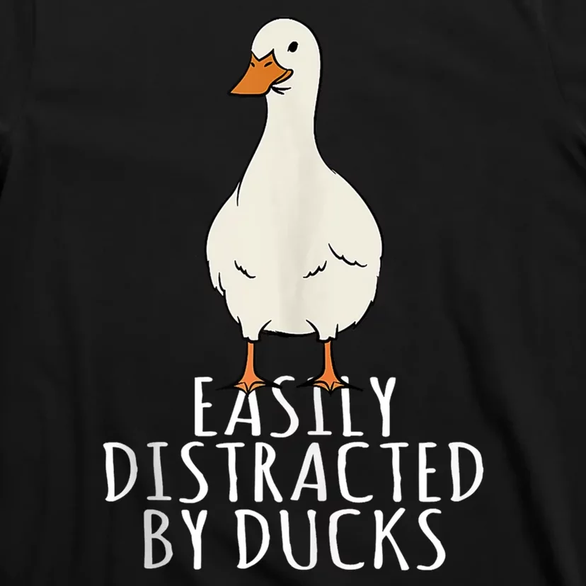 Duck Easily Distracted By Ducks T-Shirt