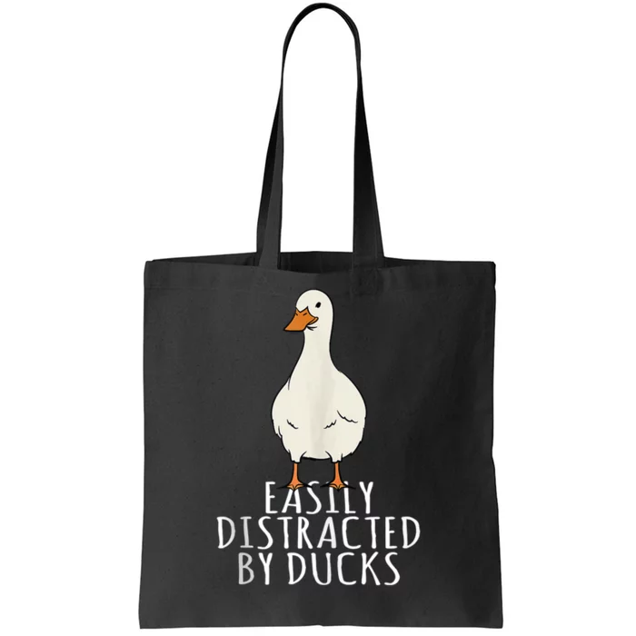 Duck Easily Distracted By Ducks Tote Bag