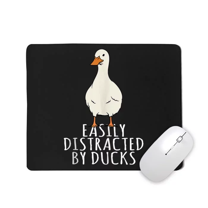 Duck Easily Distracted By Ducks Mousepad