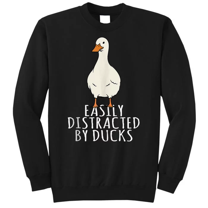 Duck Easily Distracted By Ducks Tall Sweatshirt