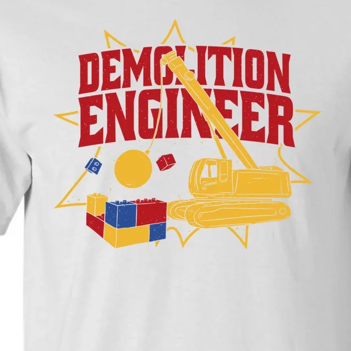 Demolition Engineer Tall T-Shirt