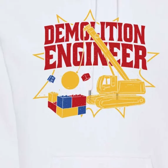 Demolition Engineer Premium Hoodie