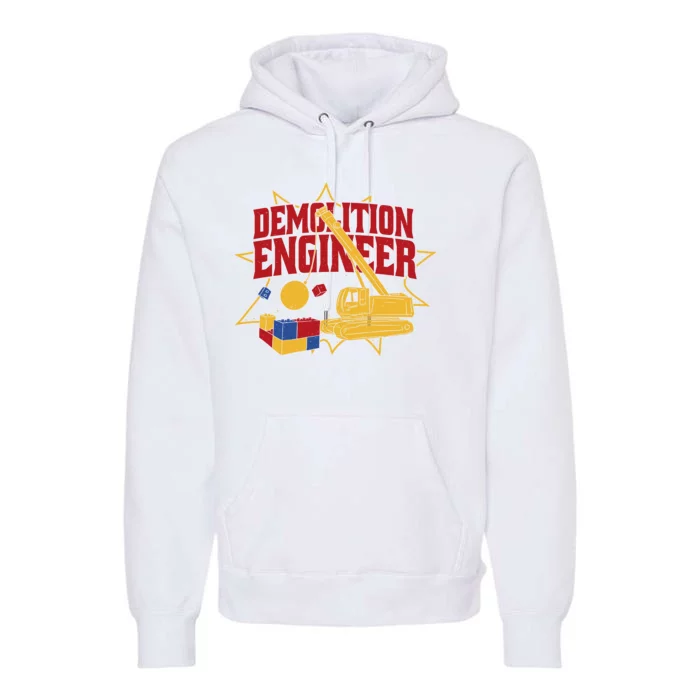 Demolition Engineer Premium Hoodie