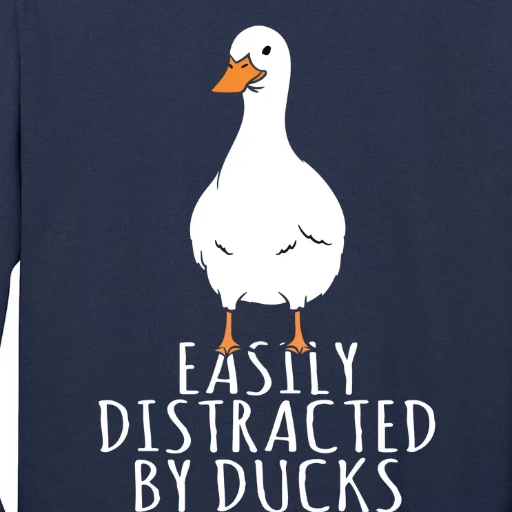 Duck Easily Distracted By Ducks Tall Long Sleeve T-Shirt