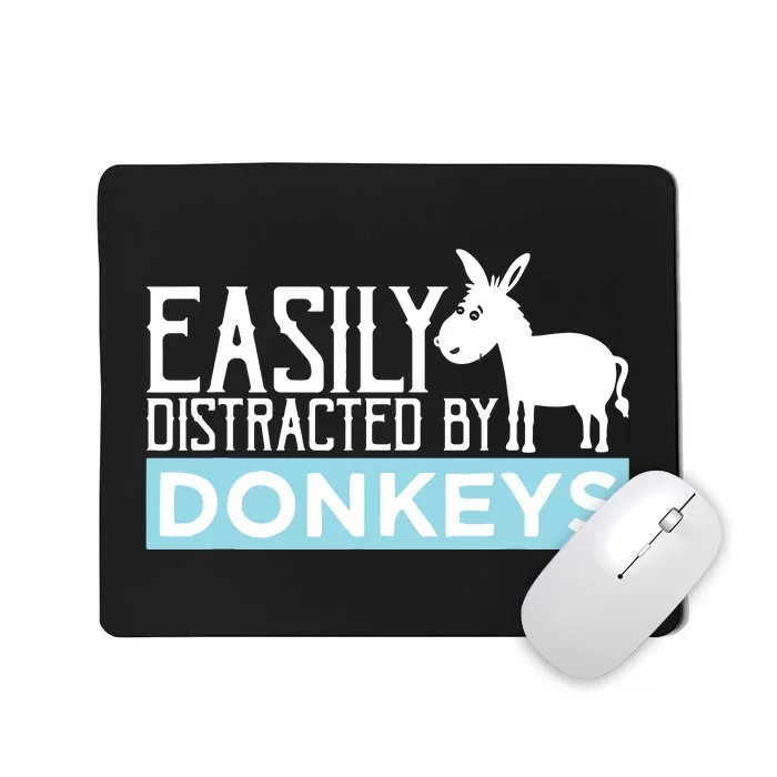 Donkeys Easily Distracted Donkey Gifts For Donkey Lovers Mousepad