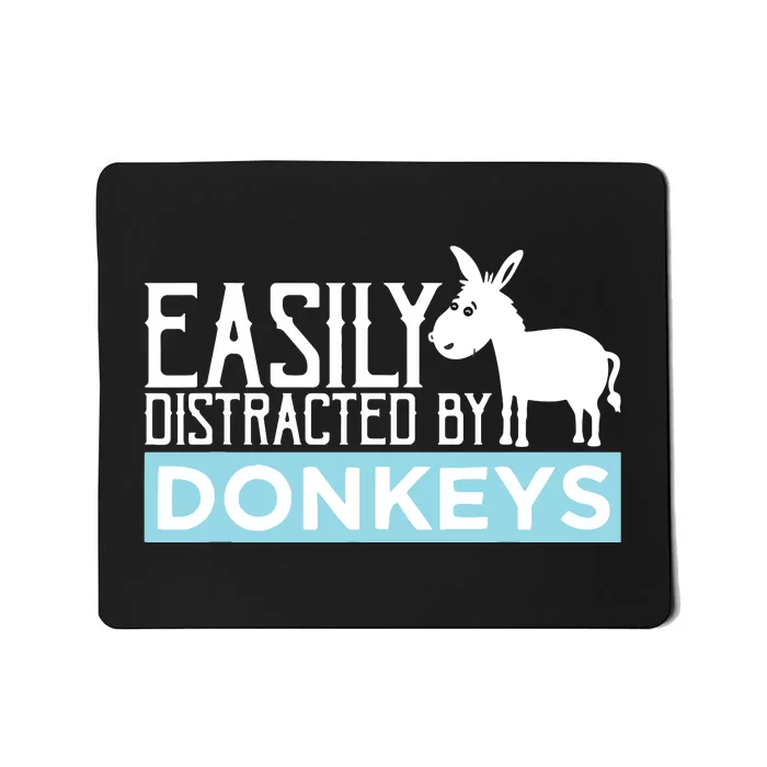 Donkeys Easily Distracted Donkey Gifts For Donkey Lovers Mousepad