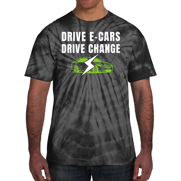 Drive ECars Drive Change, Drive EVs, Funny Electric Vehicle Tie-Dye T-Shirt