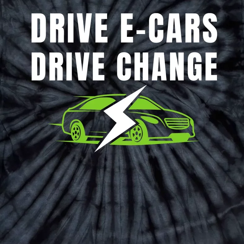 Drive ECars Drive Change, Drive EVs, Funny Electric Vehicle Tie-Dye T-Shirt