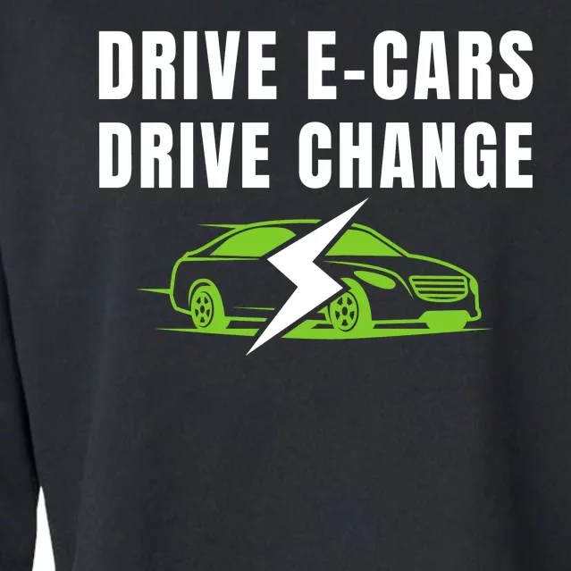 Drive ECars Drive Change, Drive EVs, Funny Electric Vehicle Cropped Pullover Crew