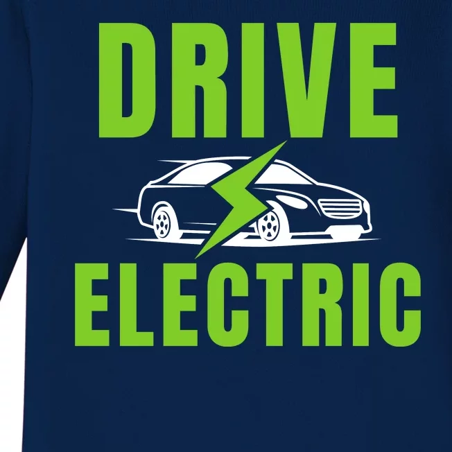 Drive Electric, Drive EVs, EV Life, Funny Electric Vehicle Baby Long Sleeve Bodysuit