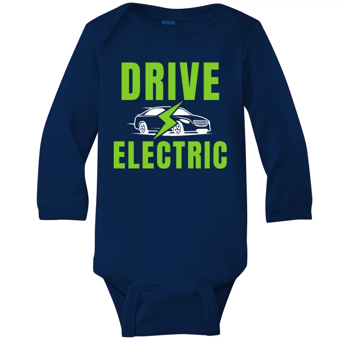 Drive Electric, Drive EVs, EV Life, Funny Electric Vehicle Baby Long Sleeve Bodysuit