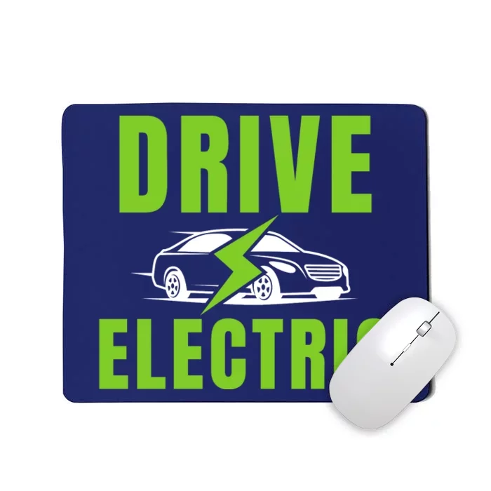 Drive Electric, Drive EVs, EV Life, Funny Electric Vehicle Mousepad