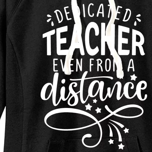 Dedicated Teacher Even From A Distance Women's Fleece Hoodie