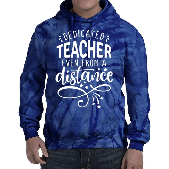 Dedicated Teacher Even From A Distance Tie Dye Hoodie