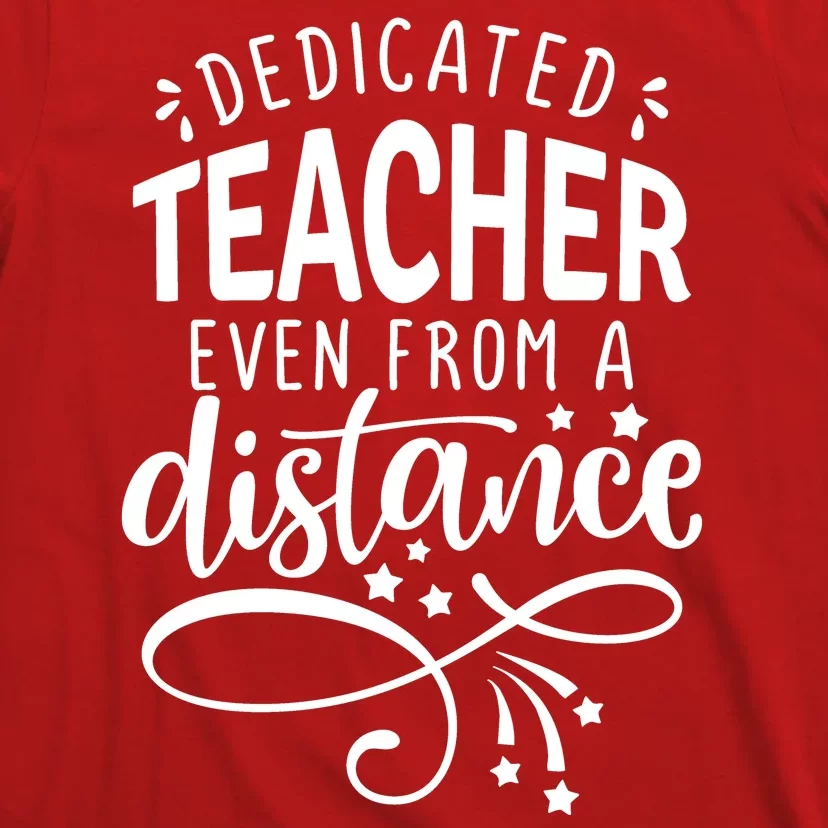 Dedicated Teacher Even From A Distance T-Shirt