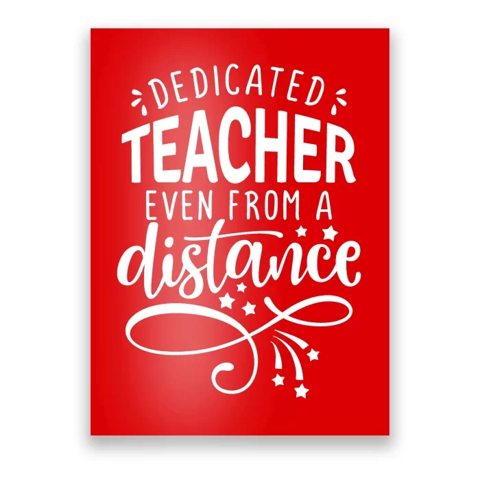 Dedicated Teacher Even From A Distance Poster