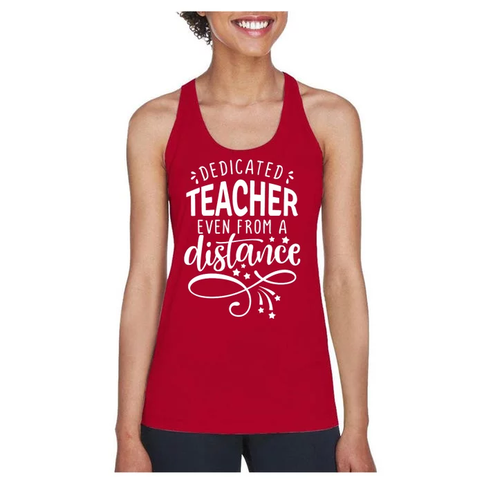 Dedicated Teacher Even From A Distance Women's Racerback Tank