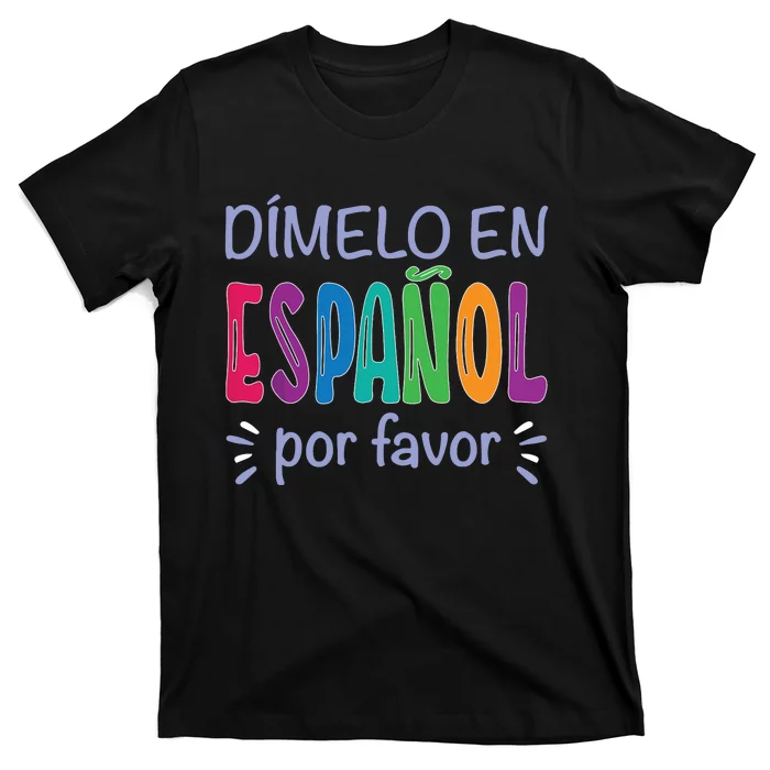 Dimelo En Espanol Bilingual Spanish Teacher T-Shirt