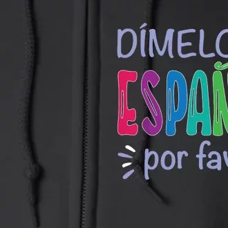 Dimelo En Espanol Bilingual Spanish Teacher Full Zip Hoodie