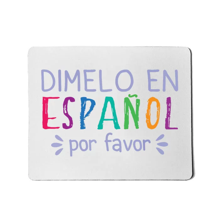 Dimelo En Espanol Por Favor Bilingual Latina Spanish Teacher Mousepad