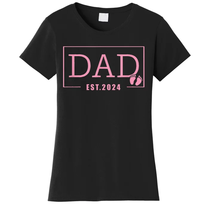 Dad Established Est 2024 Girl Newborn Gifts Daddy Father Women's T-Shirt