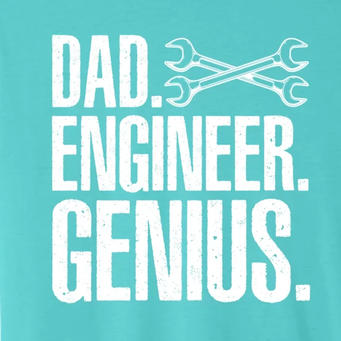 Dad Engineer Funny Mechanic Engineer FatherS Day Gift ChromaSoft Performance T-Shirt