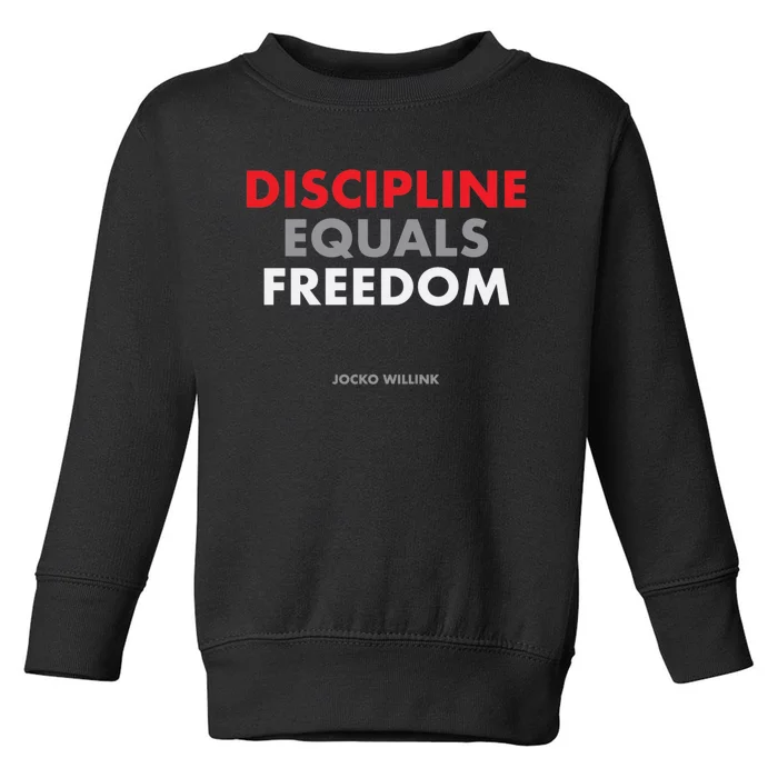 Discipline Equals Freedom Jocko Willink Toddler Sweatshirt