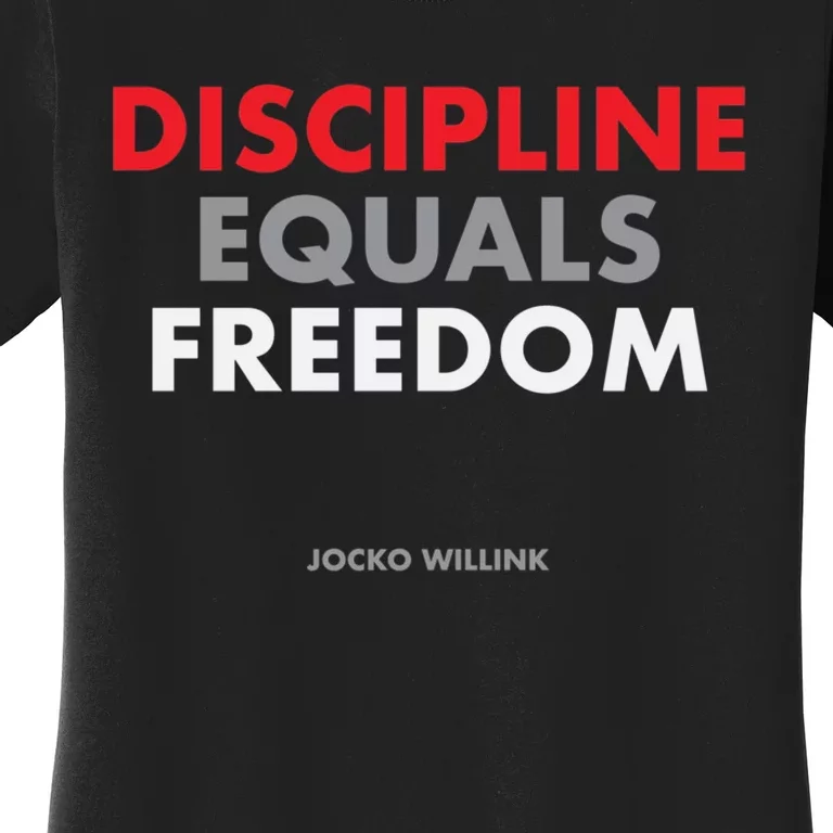 Discipline Equals Freedom Jocko Willink Women's T-Shirt