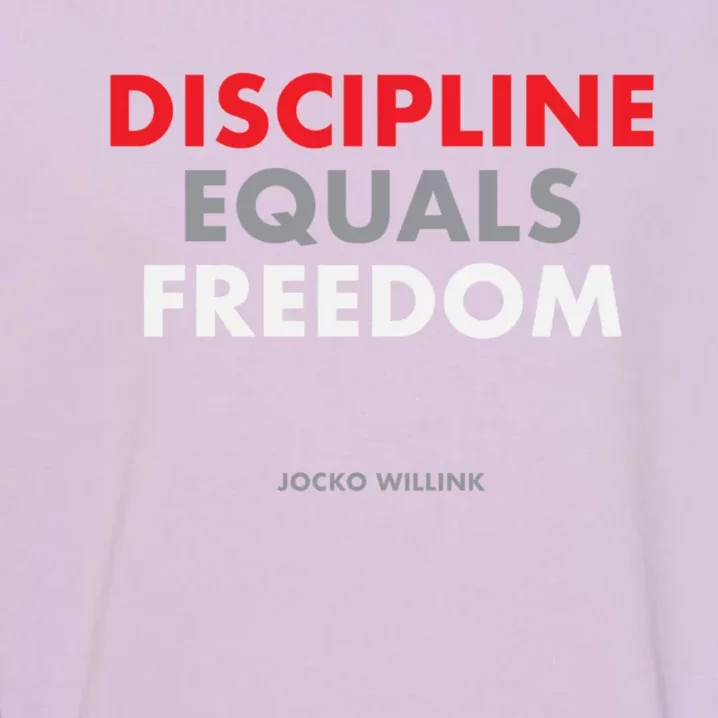 Discipline Equals Freedom Jocko Willink Garment-Dyed Sweatshirt