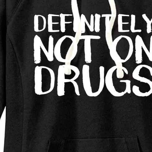 Definitely Not Drugs Women's Fleece Hoodie