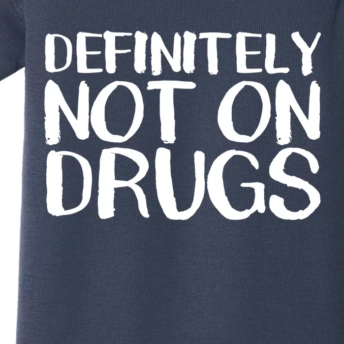 Definitely Not Drugs Baby Bodysuit