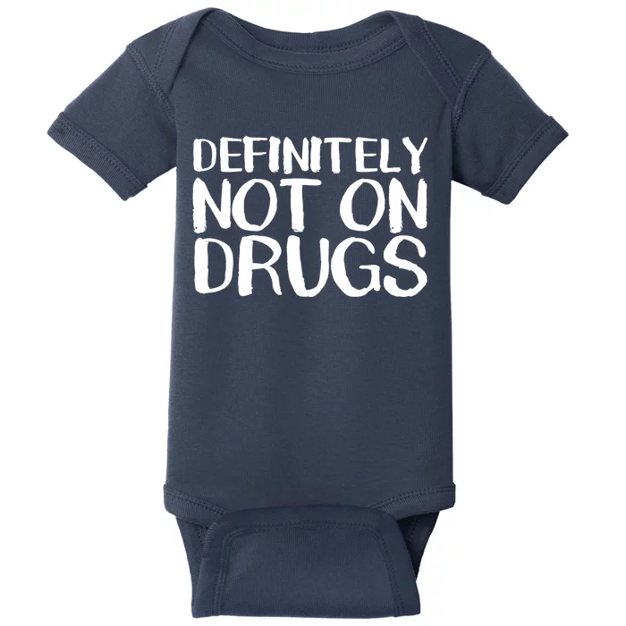 Definitely Not Drugs Baby Bodysuit