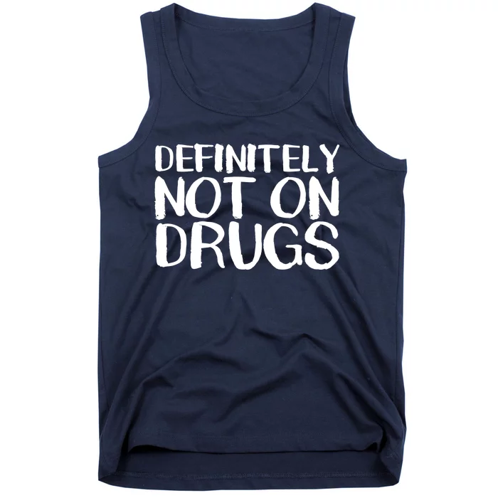 Definitely Not Drugs Tank Top