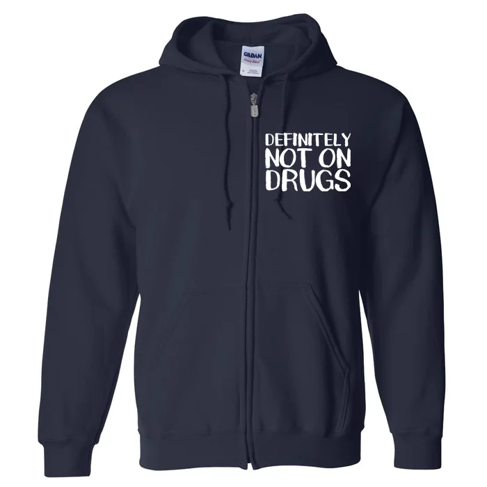 Definitely Not Drugs Full Zip Hoodie