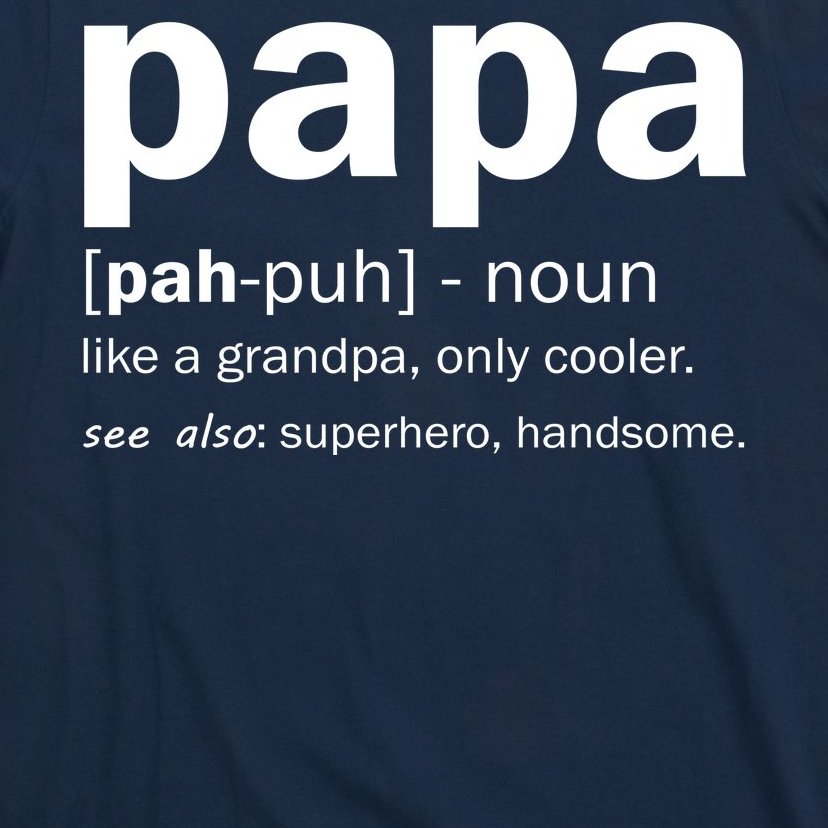 Definition Of A Papa T-Shirt