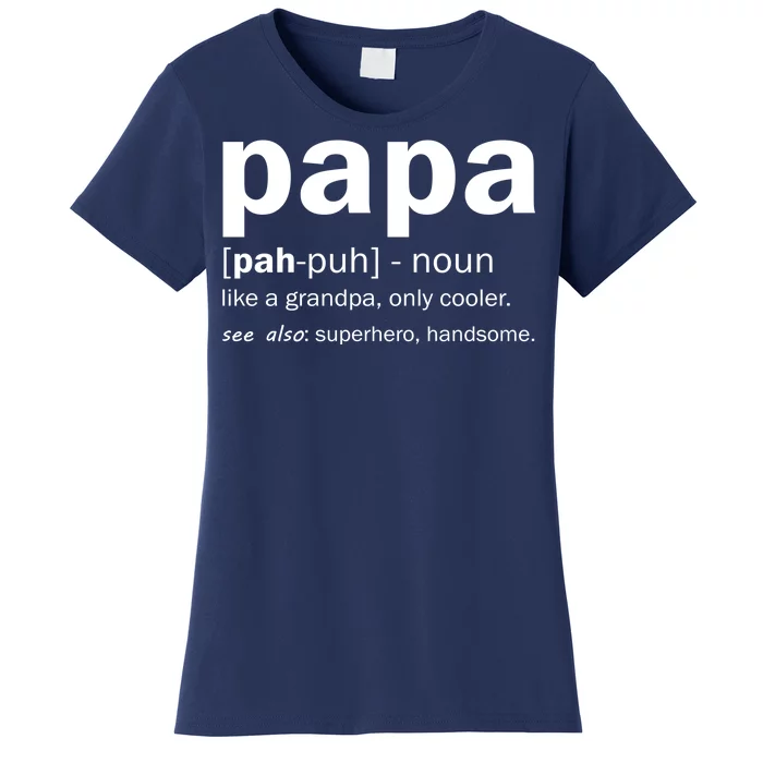 Definition Of A Papa Women's T-Shirt