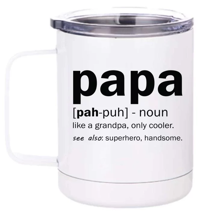 Definition Of A Papa Front & Back 12oz Stainless Steel Tumbler Cup