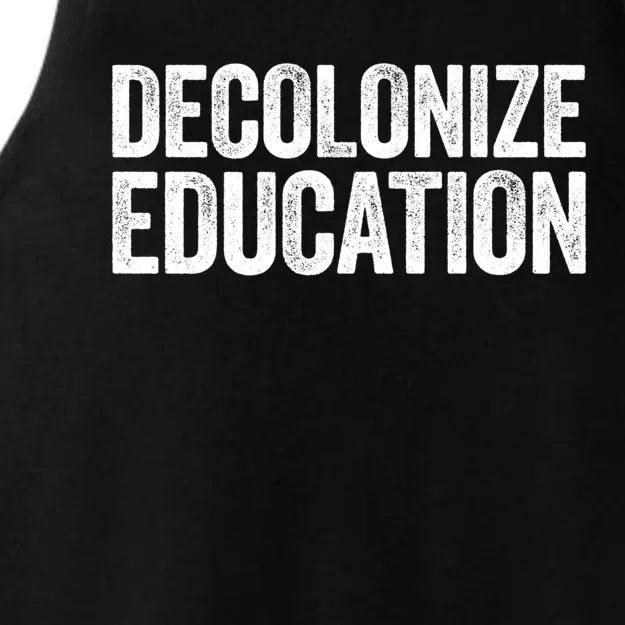 Decolonize Education Gift History Teacher Educator Gift Ladies Tri-Blend Wicking Tank