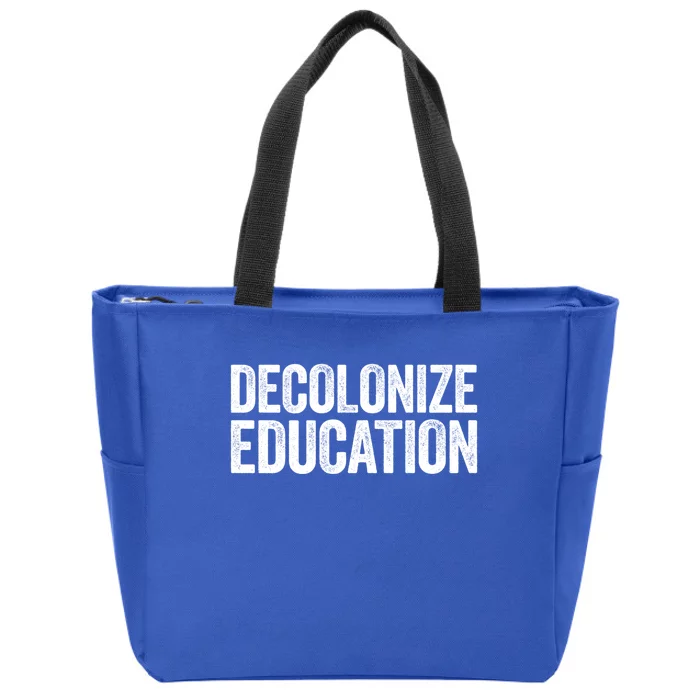 Decolonize Education Gift History Teacher Educator Gift Zip Tote Bag